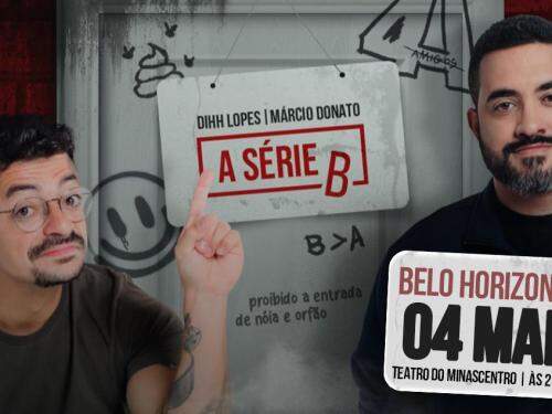 Comédia stand-up: Márcio Donato e Dihh Lopes "A série B"